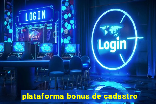 plataforma bonus de cadastro